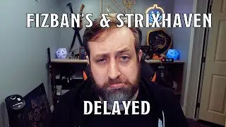Fizban's and Strixhaven Delays | Nerd Immersion