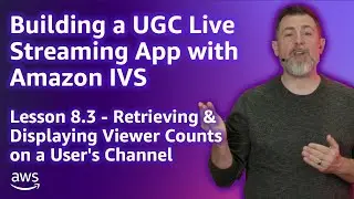 Build&nbsp;a&nbsp;UGC&nbsp;Live&nbsp;Streaming&nbsp;App&nbsp;with&nbsp;Amazon&nbsp;IVS: Displaying Viewer Counts on a Channel (Lesson 8.3)