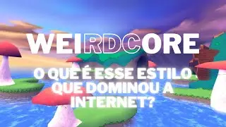 Weirdcore - O que &eacute; esse estilo que dominou a internet?