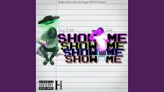 Show Me (feat. Jay Pole$)