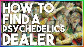 HOW TO FIND A PSYCHEDELICS DEALER (Best Tips)