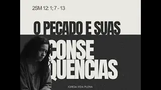 30/03/25 | Pecado e suas Consequ&ecirc;ncias | Min. Rodrigo Dom&ecirc;nico