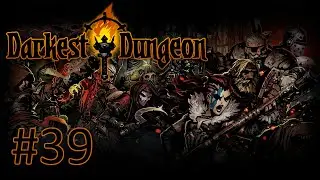 Прохождение Darkest Dungeon - 110-я неделя