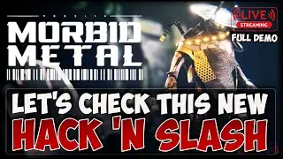 MORBID METAL DEMO LIVE STREAM - LET'S GET SOME NEW HACK 'N SLASH ACTION