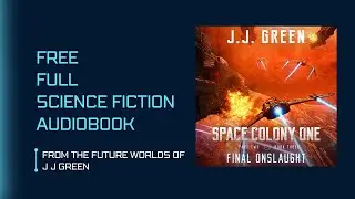 FINAL ONSLAUGHT (Space Colony One Book 6) Complete science fiction audiobook