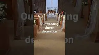 Our wedding church decoration