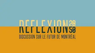 R&eacute;flexion 2050 | Quatri&egrave;me s&eacute;ance d'audition d'opinions