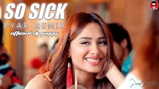 SO SICK [Pyar Remix] OfficialDjJuggy || Tere Mere Pyar Remix || PIND NATION