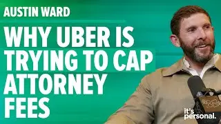 Austin Ward: Why Uber is Trying to Cap Attorney Fees