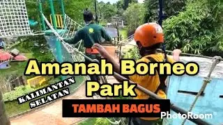 Wisata alam Amanah borneo park , bayar tiket sekali bisa menikmati semua wahana || tiket promo