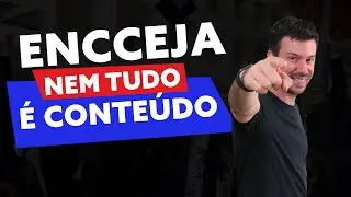 ENCCEJA 2021 - Nem tudo &eacute; CONTE&Uacute;DO