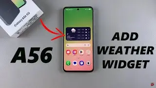 How To Add Weather Widget To Home Screen Of Samsung Galaxy A56
