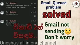 Fix queued problem in Gmail.solve gmail outbox queued not sending emails.Unesha's all in one channel