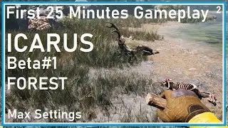 ICARUS Beta#1 Forest [EPIC Settings ]- First 25 Minutes Gameplay (SS2EP60)