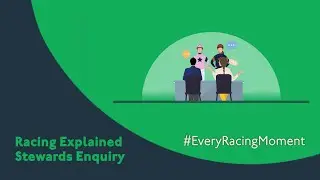 Racing Explained - Stewards Enquiry