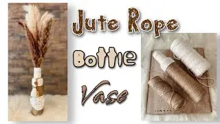 Jute Rope Bottle Craft | Boho Vase | Easy Bottle Craft