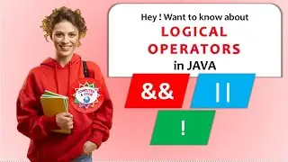 Hey want to know about LOGICAL OPERATORS in JAVA?  AND && OR || NOT !