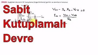 Analog Elektronik Ders 49: Sabit Kutuplamalı Devre (Sabit Beyz Polarmalı Devre)