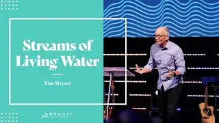 Streams Of Living Water // Tim Meyer
