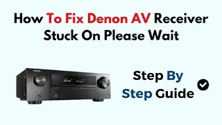 How to Fix Denon AV Receiver Stuck on &ldquo;Please Wait&rdquo; (Boot Loop & Reset Troubleshooting Guide)