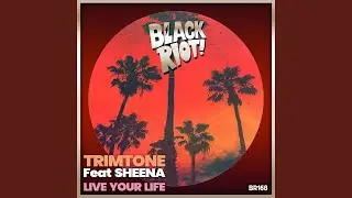Live Your Life (feat. Sheena) (Extended Mix)