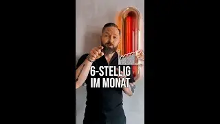 6-stellig im Monat, das musst du tun