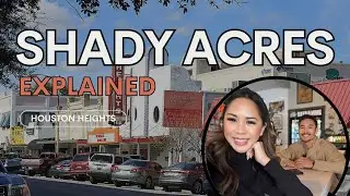 SHADY ACRES EXPLAINED (Houston Heights) | Neighborhood Tour