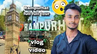 Rampurhat full tour in my vlog video 😊