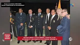 Focus Faits Divers l Le faux général, écope de 10 ans de prison et 3 milliards de FCFA d'amende. Ep2