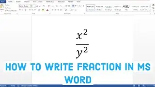 How To Type or Write a Fraction in Microsoft word 2013 | 2010 | 2007 | 2016 | 365 | 2003