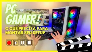O QUE PRECISA PARA MONTAR UM PC!