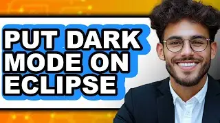 How to Put Dark Mode on Eclipse - Full Guide