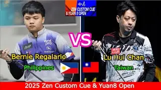 Bernie Regalario 🆚️ Lu Hui Chan |  2025 Zen Custom Cue & Yuan8 Open