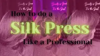 How to Silk Press Like a Pro | Step-by-Step Tutorial