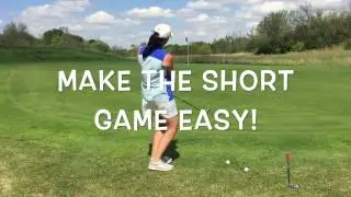 Simplify the Short Game