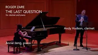 The Last Question by Roger Zare (Andy Hudson clarinet, Annie Jeng piano)