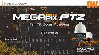 DW Insider Tech Webinar: MEGApix Ai PTZ Cameras