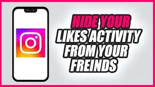 How To Hide Your Likes On Reels And Posts From Your Friends On Instagram App