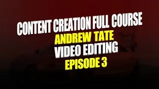 Andrew Tate Video Editing | Capcut Video Editing | Full Content Creation course | Editing Part 3