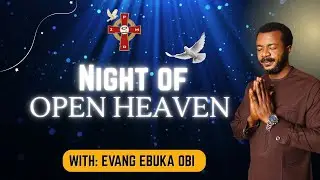 NIGHT OF OPEN HEAVEN  || 14TH JUNE, 2025