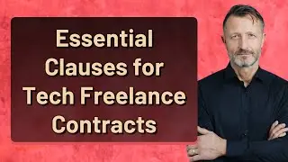 Essential Clauses for Tech Freelance Contracts