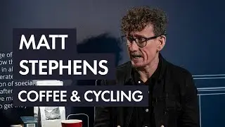 A catch up with Matt Stephens about cycling and coffee