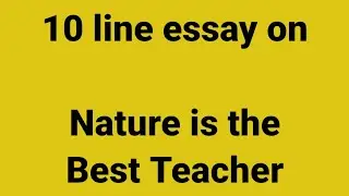 10 line essay on nature is our best teacher/essay on nature is our best teacher/paragraph on nature