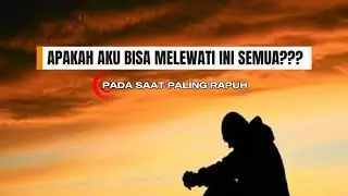 KATA KATA TENTANG | Nasehat yang Akan Menguatkanmu Saat Kamu Merasa Paling Rapuh | AFIRMASI POSITIF