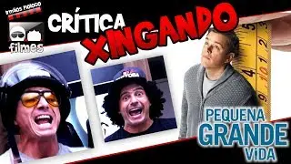 🎬 XINGANDO Pequena Grande Vida - Irm&atilde;os Piologo Filmes CR&Iacute;TICA