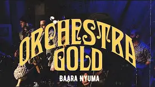 Afro Psych Rock | Baara Nyuma (Live) | Orchestra GOLD 🔆