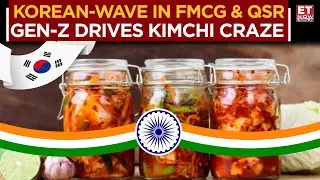 From K-Pop to Kimchi: India&rsquo;s Gen-Z Fuels Korean Wave in FMCG & QSR | Brands Cashing In | ET Now