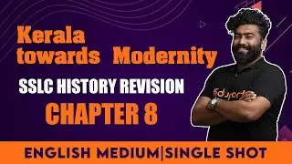 SSLC history | Full Revision | Chapter 8 | Kerala towards Modernity | English medium | Single shot