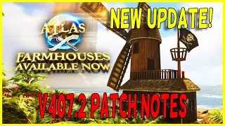 Atlas Farmhouse Update | Patch v407.2 | Atlas News 2020