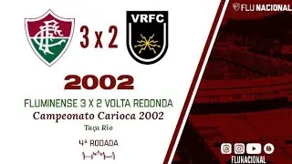 Fluminense 3 X 2 Volta Redonda - Campeonato Carioca 2002 - Ta&ccedil;a Rio - 4&ordf; Rodada (28/04/2002)